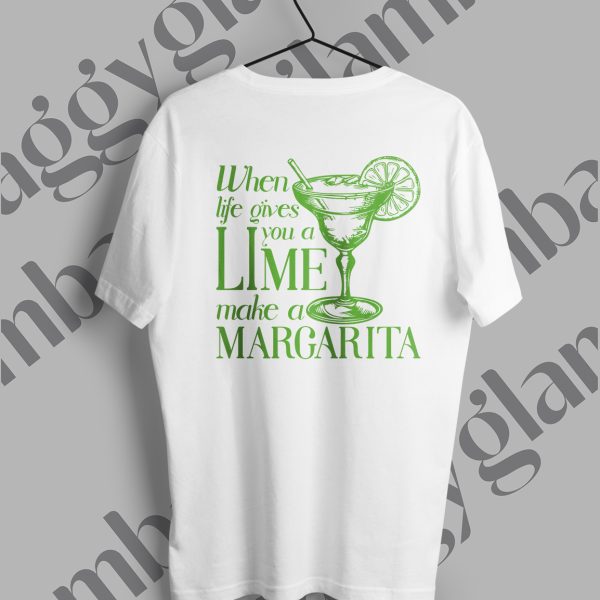 Life Gives You A Lime Make Margarita Baskılı Beyaz Tişört